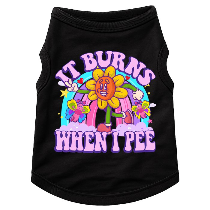 It Burns When I Pee Funny Sarcastic Ironic Inappropriate Doggie Tank
