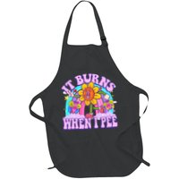 It Burns When I Pee Funny Sarcastic Ironic Inappropriate Full-Length Apron With Pockets