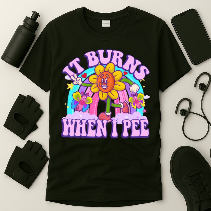It Burns When I Pee Funny Sarcastic Ironic Inappropriate T-Shirt