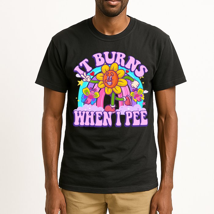 It Burns When I Pee Funny Sarcastic Ironic Inappropriate Tall T-Shirt