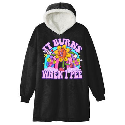 It Burns When I Pee Funny Sarcastic Ironic Inappropriate Hooded Wearable Blanket