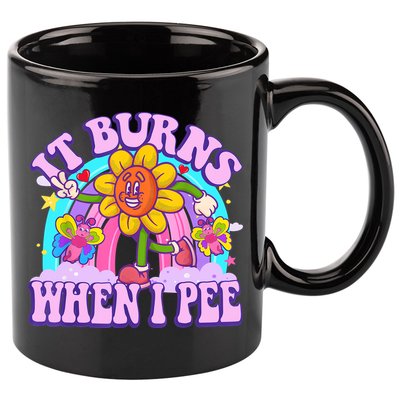 It Burns When I Pee Funny Sarcastic Ironic Inappropriate 11oz C Handle Ceramic Mug