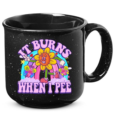 It Burns When I Pee Funny Sarcastic Ironic Inappropriate 15oz Campfire Ceramic Mug