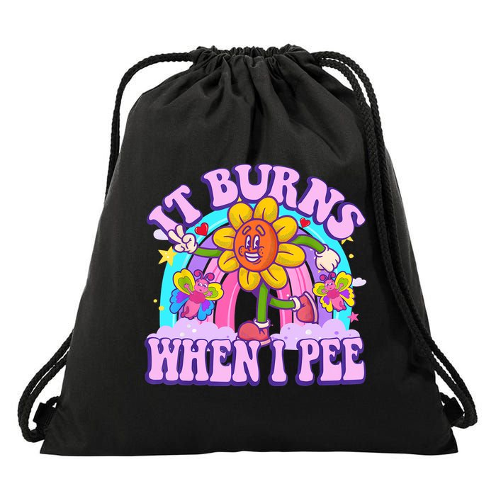 It Burns When I Pee Funny Sarcastic Ironic Inappropriate Drawstring Bag