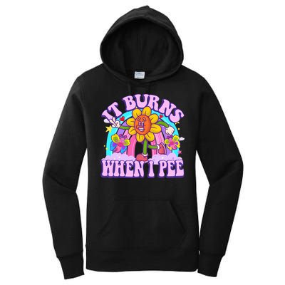 It Burns When I Pee Funny Sarcastic Ironic Inappropriate Women's Pullover Hoodie