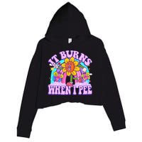 It Burns When I Pee Funny Sarcastic Ironic Inappropriate Crop Fleece Hoodie