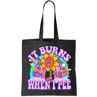 It Burns When I Pee Funny Sarcastic Ironic Inappropriate Bag