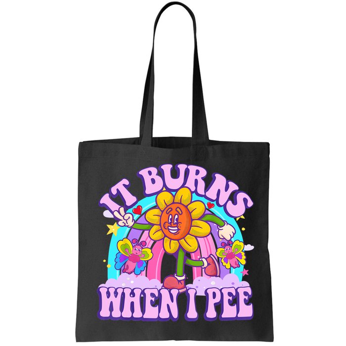 It Burns When I Pee Funny Sarcastic Ironic Inappropriate Bag