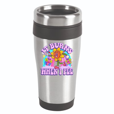 It Burns When I Pee Funny Sarcastic Ironic Inappropriate 16oz Travel Tumbler
