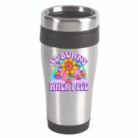 It Burns When I Pee Funny Sarcastic Ironic Inappropriate 16oz Travel Tumbler