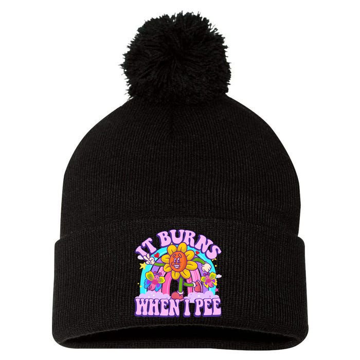 It Burns When I Pee Funny Sarcastic Ironic Inappropriate Pom Pom 12in Knit Beanie
