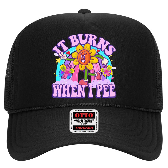 It Burns When I Pee Funny Sarcastic Ironic Inappropriate Trucker Hat