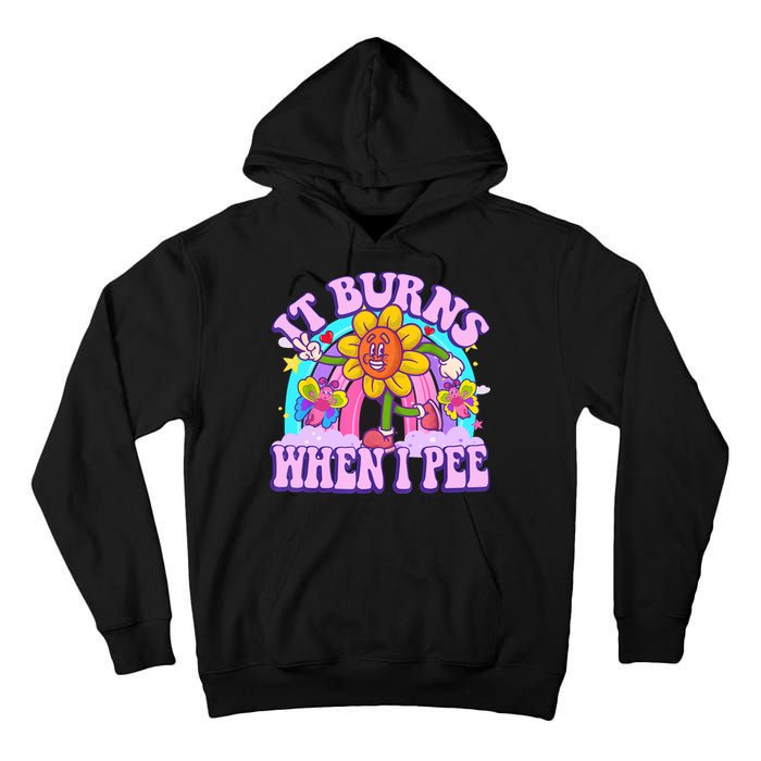 It Burns When I Pee Funny Sarcastic Ironic Inappropriate Tall Hoodie