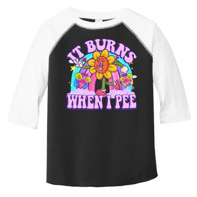 It Burns When I Pee Funny Sarcastic Ironic Inappropriate Toddler Fine Jersey T-Shirt