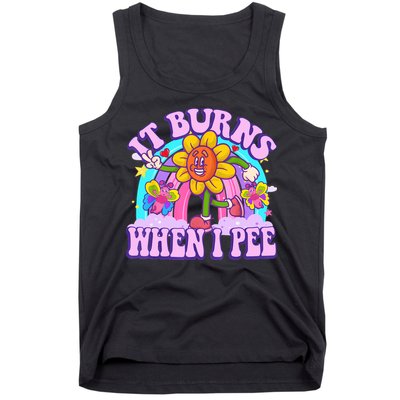 It Burns When I Pee Funny Sarcastic Ironic Inappropriate Tank Top