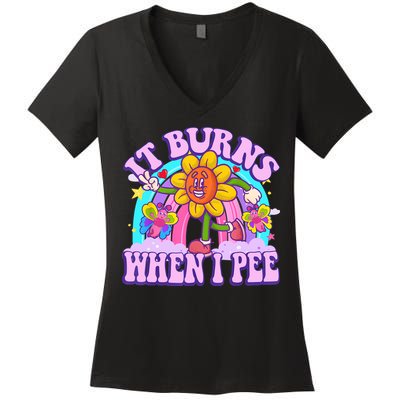 It Burns When I Pee Funny Sarcastic Ironic Inappropriate Women's V-Neck T-Shirt