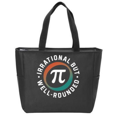Irrational But Well Rounded Math Teacher Pi Day Zip Tote Bag