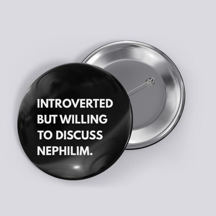 Introverted But Willing To Discuss Nephilim Button