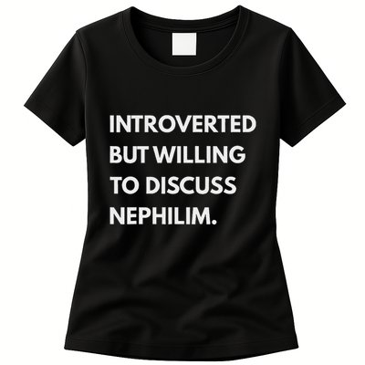 Introverted But Willing To Discuss Nephilim Women's T-Shirt