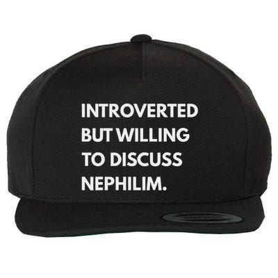 Introverted But Willing To Discuss Nephilim Wool Snapback Cap