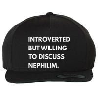 Introverted But Willing To Discuss Nephilim Wool Snapback Cap