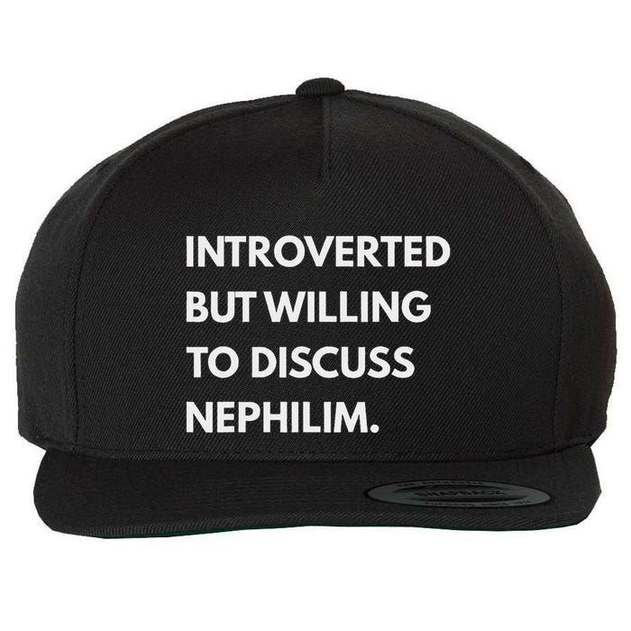 Introverted But Willing To Discuss Nephilim Wool Snapback Cap
