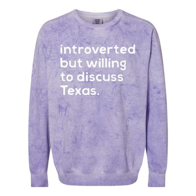 Introverted But Willing To Discuss Texas Funny Native Texan Colorblast Crewneck Sweatshirt