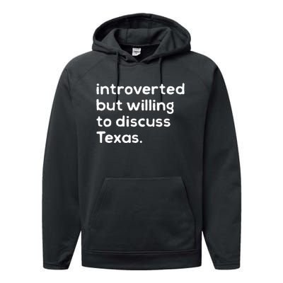 Introverted But Willing To Discuss Texas Funny Native Texan Performance Fleece Hoodie