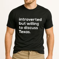 Introverted But Willing To Discuss Texas Funny Native Texan Performance Shirt