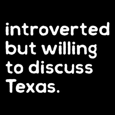 Introverted But Willing To Discuss Texas Funny Native Texan T-Shirt
