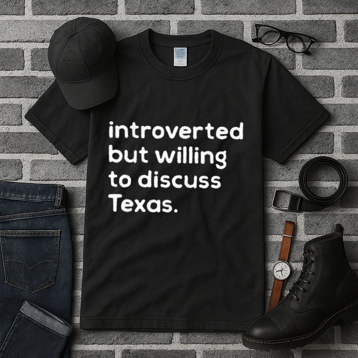 Introverted But Willing To Discuss Texas Funny Native Texan Tall T-Shirt