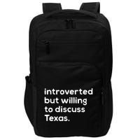Introverted But Willing To Discuss Texas Funny Native Texan Impact Tech Backpack