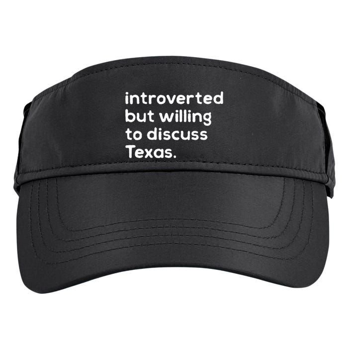 Introverted But Willing To Discuss Texas Funny Native Texan Adult Drive Performance Visor