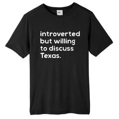 Introverted But Willing To Discuss Texas Funny Native Texan Tall Fusion ChromaSoft Performance T-Shirt