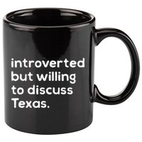 Introverted But Willing To Discuss Texas Funny Native Texan 11oz C Handle Ceramic Mug