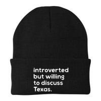 Introverted But Willing To Discuss Texas Funny Native Texan Beanie