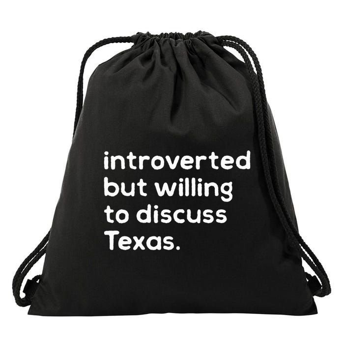 Introverted But Willing To Discuss Texas Funny Native Texan Drawstring Bag