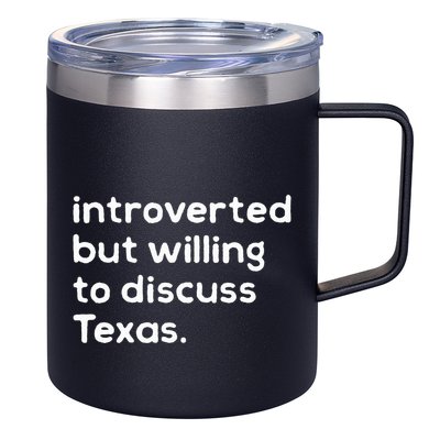 Introverted But Willing To Discuss Texas Funny Native Texan 12oz Stainless Steel Coffee Mug