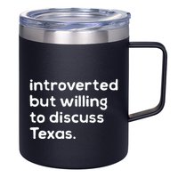 Introverted But Willing To Discuss Texas Funny Native Texan 12oz Stainless Steel Coffee Mug