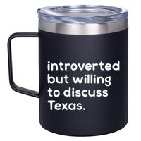 Introverted But Willing To Discuss Texas Funny Native Texan 12oz Stainless Steel Coffee Mug