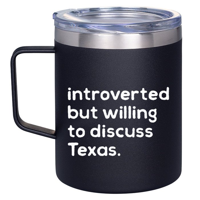 Introverted But Willing To Discuss Texas Funny Native Texan 12oz Stainless Steel Coffee Mug