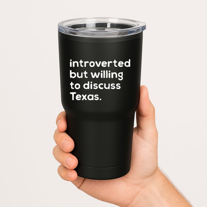 Introverted But Willing To Discuss Texas Funny Native Texan Tumbler