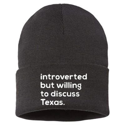 Introverted But Willing To Discuss Texas Funny Native Texan Sustainable Knit Beanie