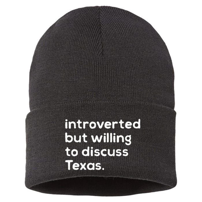 Introverted But Willing To Discuss Texas Funny Native Texan Sustainable Knit Beanie