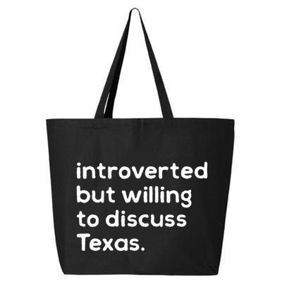 Introverted But Willing To Discuss Texas Funny Native Texan 25L Jumbo Tote