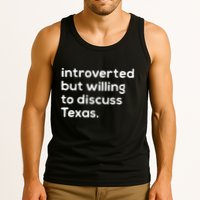 Introverted But Willing To Discuss Texas Funny Native Texan Tank Top