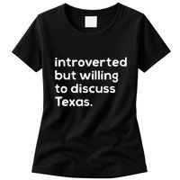 Introverted But Willing To Discuss Texas Funny Native Texan Womens T-Shirt