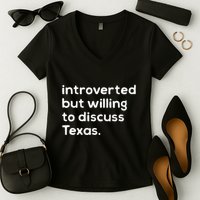 Introverted But Willing To Discuss Texas Funny Native Texan Women's V-Neck T-Shirt