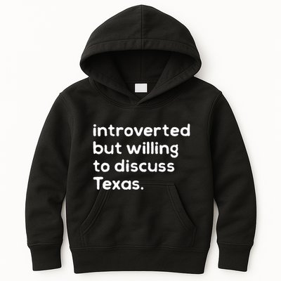 Introverted But Willing To Discuss Texas Funny Native Texan Kids Hoodie