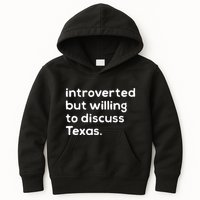 Introverted But Willing To Discuss Texas Funny Native Texan Kids Hoodie